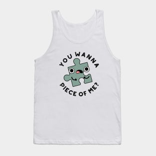 You Wanna Piece Of Me Cute Jigsaw Pun Tank Top